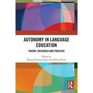 Autonomy in Language Education. Theory, Research and Practice, Paperback - Flavia Vieira imagine
