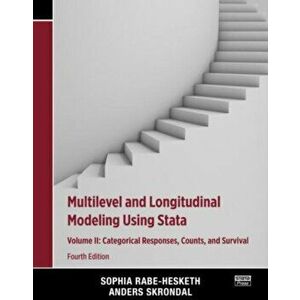 Multilevel and Longitudinal Modeling Using Stata, Volume II. Categorical Responses, Counts, and Survival, 4 New edition, Paperback - *** imagine
