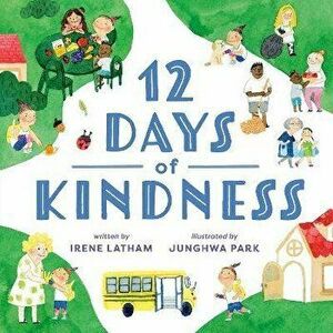 Twelve Days of Kindness, Hardback - Irene Latham imagine