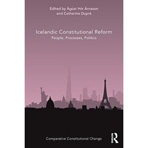 Icelandic Constitutional Reform. People, Processes, Politics, Paperback - *** imagine