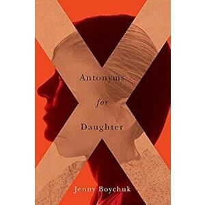 Antonyms for Daughter, Paperback - Jenny Boychuk imagine