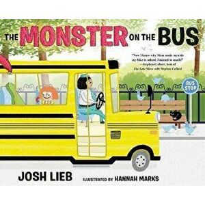 The Monster on the Bus, Hardback - Josh Lieb imagine