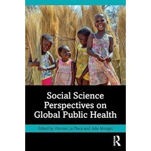 Social Science Perspectives on Global Public Health, Paperback - *** imagine