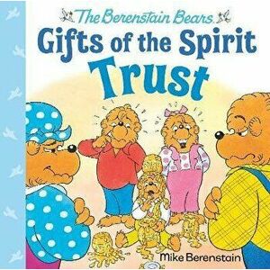 Trust (Berenstain Bears Gifts of the Spirit), Hardback - Mike Berenstain imagine