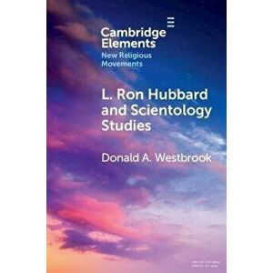 L. Ron Hubbard and Scientology Studies, Paperback - Donald A. Westbrook imagine