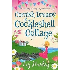 Cornish Dreams at Cockleshell Cottage, Paperback - Liz Hurley imagine