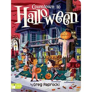 Countdown to Halloween. A Count and Find Primer, Board book - Greg Paprocki imagine