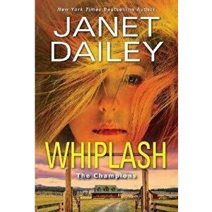 Whiplash. An Exciting & Thrilling Novel of Western Romantic Suspense, Paperback - Janet Dailey imagine