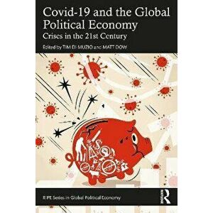 Covid-19 and the Global Political Economy. Crises in the 21st Century, Paperback - *** imagine