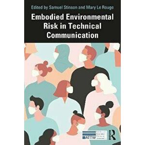 Embodied Environmental Risk in Technical Communication. Problems and Solutions Toward Social Sustainability, Paperback - *** imagine
