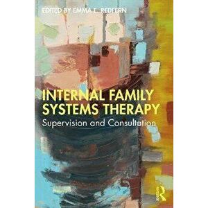 Internal Family Systems Therapy. Supervision and Consultation, Paperback - *** imagine