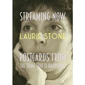 Streaming Now. Postcards from Pandemica, Paperback - Laurie Stone imagine