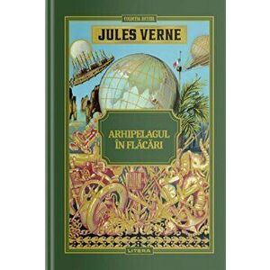 Arhipelagul in flacari - Jules Verne imagine