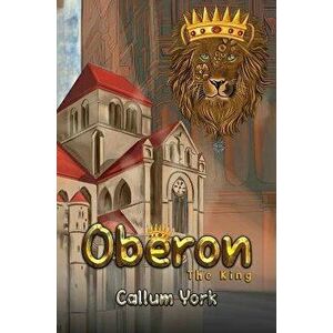 Oberon. The King, Paperback - Callum York imagine