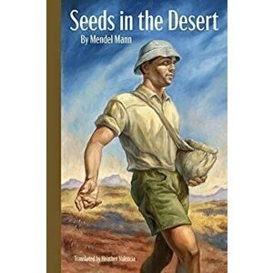 Seeds in the Desert, Paperback - Heather Valencia imagine