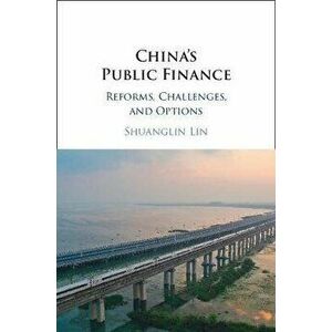 China's Public Finance. Reforms, Challenges, and Options, Paperback - *** imagine