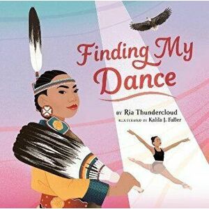 Finding My Dance, Hardback - Ria Thundercloud imagine