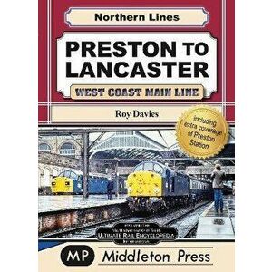 Preston To Lancaster. West Coast Main Lines, Hardback - Roy Davies imagine