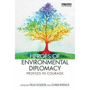 Heroes of Environmental Diplomacy. Profiles in Courage, Paperback - *** imagine