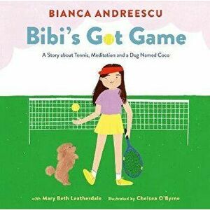 Bibi's Got Game. A Story about Tennis, Meditation and a Dog Named Coco, Hardback - *** imagine