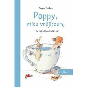 Poppy, mica vrajitoare - Tanguy Greban imagine