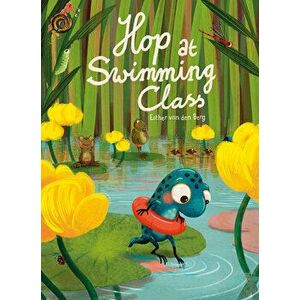 Hop at Swimming Class, Hardback - Esther van den Berg imagine