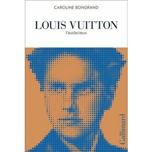 Louis Vuitton. L'audacieux, Paperback - Caroline Bongrand imagine