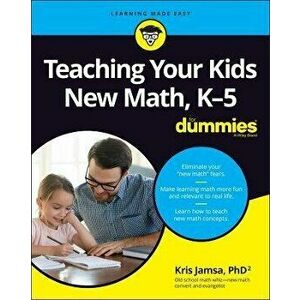 Teaching Your Kids New Math (K-5) For Dummies, Paperback - K Jamsa imagine