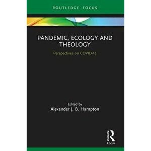 Pandemic, Ecology and Theology. Perspectives on COVID-19, Paperback - *** imagine