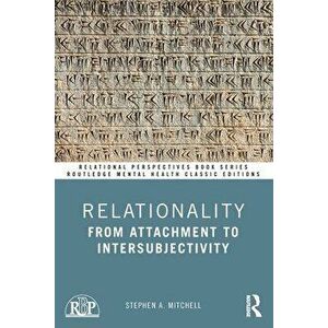Relationality. From Attachment to Intersubjectivity, Paperback - Stephen A. Mitchell imagine
