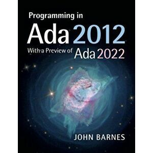 Programming in Ada 2012 with a Preview of Ada 2022. 2 Revised edition, Paperback - John (John Barnes Informatics) Barnes imagine