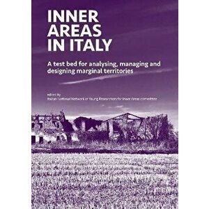 INNER AREAS IN ITALY. A Test Bed for Analysing, Managing and Designing Marginal Territories, Paperback - *** imagine