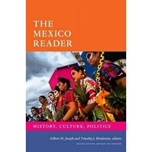 The Mexico Reader. History, Culture, Politics, Second Edition, Revised and Updated, Paperback - *** imagine