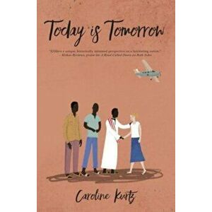 Today is Tomorrow, Paperback - Caroline Kurtz imagine