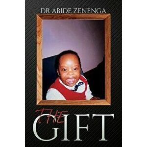 The Gift, Paperback - Dr Abide Zenenga imagine