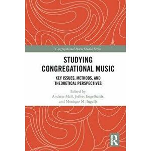 Studying Congregational Music. Key Issues, Methods, and Theoretical Perspectives, Paperback - *** imagine