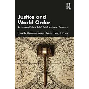 Justice and World Order. Reassessing Richard Falk's Scholarship and Advocacy, Paperback - *** imagine