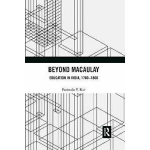 Beyond Macaulay. Education in India, 1780-1860, Paperback - *** imagine