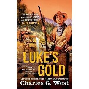 Luke's Gold, Paperback - Charles G. West imagine