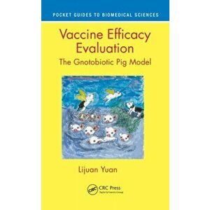 Vaccine Efficacy Evaluation. The Gnotobiotic Pig Model, Paperback - *** imagine
