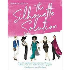 The Silhouette Solution. Using What You Have to Get the Look You Want, Paperback - Fran Drescher imagine