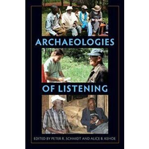 Archaeologies of Listening, Paperback - *** imagine