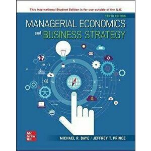 ISE Managerial Economics & Business Strategy. 10 ed, Paperback - Jeff Prince imagine