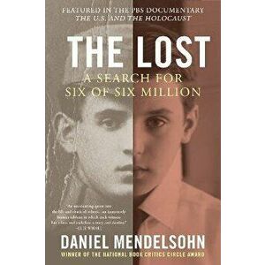 The Lost. A Search for Six of Six Million, Paperback - Daniel Mendelsohn imagine