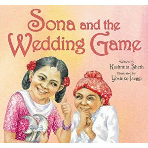 Sona and the Wedding Game, Paperback - Kashmira Sheth imagine