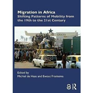Migration in Africa. Shifting Patterns of Mobility from the 19th to the 21st Century, Paperback - *** imagine