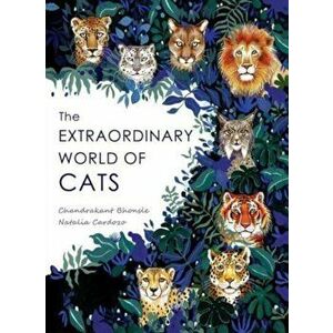 The Extraordinary World of Cats, Paperback - Chandrakant Bhonsle imagine