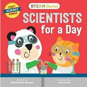 Steam Stories Scientists for a Day. First Science Words, Board book - MacKenzie Harper imagine