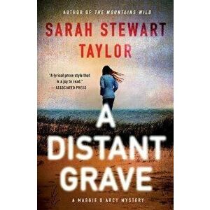 A Distant Grave. A Maggie D'arcy Mystery, Paperback - Sarah Stewart Taylor imagine