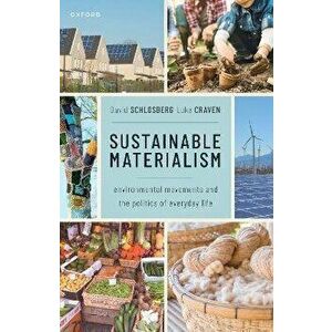 Sustainable Materialism. Environmental Movements and the Politics of Everyday Life, Paperback - *** imagine